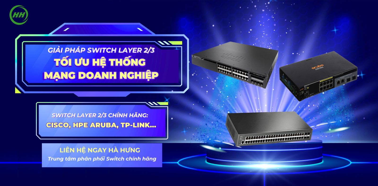 Hà Hưng - Hướng dẫn lựa chọn Switch Layer 2/3 cho đại lý bán lẻ triển khai hệ thống mạng doanh nghiệp