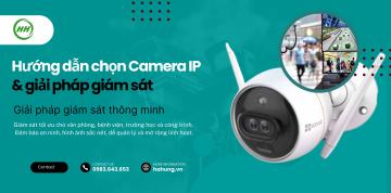 Hướng dẫn chọn Camera IP và giải pháp giám sát cho đại lý phân phối